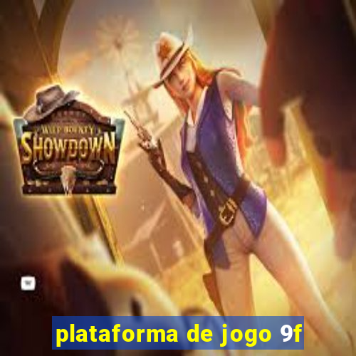 plataforma de jogo 9f